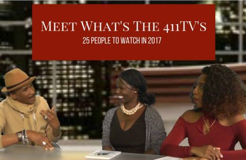 What's The 411TV's list of 25 People to Watch in 2017 with Angelo Ellerbee (left), president and CEO of Double XXPosure Media Relations and author of the new book Ask Angelo