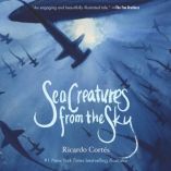 Book cover for SEA CREATURES FROM THE SKY by #1 New York Times best-illustrator Ricardo Cortes